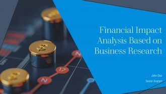 Financial Impact Analysis Based On Business Research PPT Designs AT