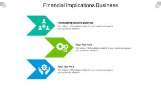 Financial implications business ppt powerpoint presentation infographics portfolio cpb