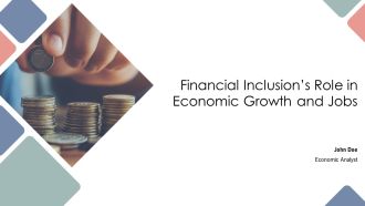Financial Inclusions Role In Economic Growth And Jobs PPT Mockup AT