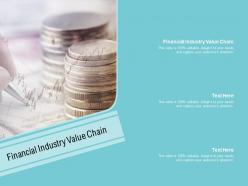Financial industry value chain ppt powerpoint presentation infographics skills cpb