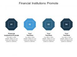 Financial institutions promote ppt powerpoint presentation gallery graphic images cpb