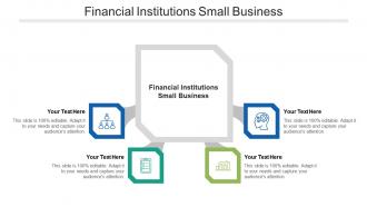 Financial institutions small business ppt powerpoint presentation infographics deck cpb
