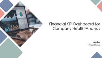 Financial KPI Dashboard For Company Health Analysis PPT Demonstration AT
