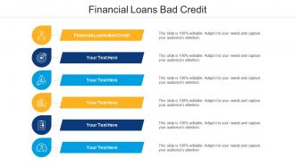 Financial Loans Bad Credit Ppt Powerpoint Presentation Ideas Visual Aids Cpb