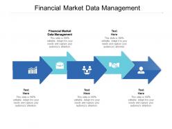Financial market data management ppt powerpoint presentation outline cpb