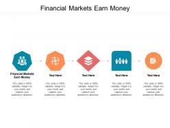 Financial markets earn money ppt powerpoint presentation icon picture cpb