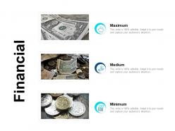 Financial maximum medium ppt powerpoint presentation ideas clipart images