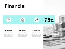 Financial minimum medium maximum e9 ppt powerpoint presentation icon inspiration