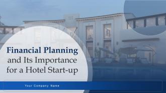 Financial Planning And Its Importance For A Hotel Start Up Powerpoint PPT Template Bundles BP MD