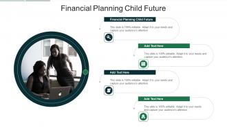 Financial Planning Child Future In Powerpoint And Google Slides Cpb