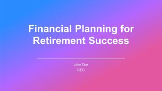 Financial Planning For Retirement Success PPT Presentation AT