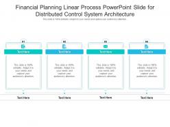 Financial planning linear process powerpoint slide for distributed control system architecture infographic template