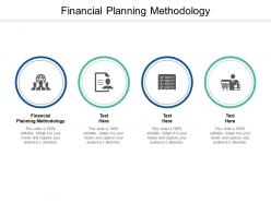 Financial planning methodology ppt powerpoint presentation show file formats cpb
