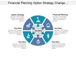 Financial planning option strategy change management executive summary cpb