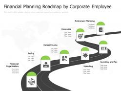 Financial Planning Roadmap By Corporate Employee