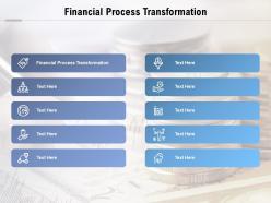 Financial process transformation ppt powerpoint presentation slides styles cpb