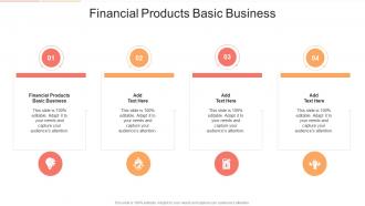 Financial Products Basic Business In Powerpoint And Google Slides Cpb