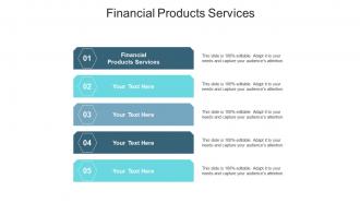 Financial products services ppt powerpoint presentation slides styles cpb