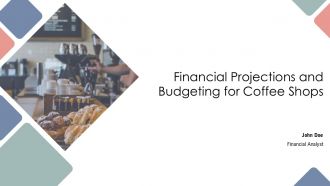 Financial Projections And Budgeting For Coffee Shops PPT Presentation AT