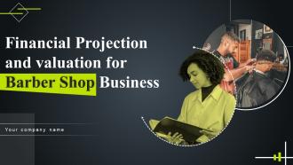 Financial Projections And Valuation For Barber Shop Business Powerpoint Ppt Template Bundles BP MM