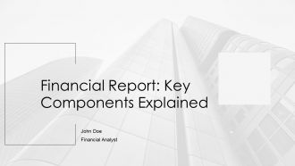 Financial Report Key Components Explained PPT Sample AT
