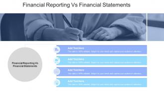 Financial Reporting Vs Financial Statements In Powerpoint And Google Slides Cpb