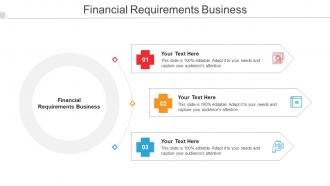Financial Requirements Business Ppt Powerpoint Presentation Professional Infographic Template Cpb