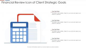Financial Review Icon Of Client Strategic Goals