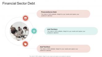 Financial Sector Debt In Powerpoint And Google Slides Cpb