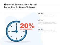 Financial service time based reduction in rate of interest