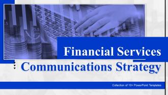 Financial services communications strategy PowerPoint PPT Template Bundles