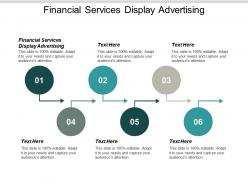 Financial services display advertising ppt powerpoint presentation infographic template template cpb
