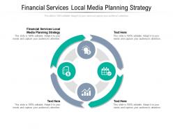 Financial services local media planning strategy ppt powerpoint presentation slides download cpb