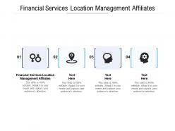 Financial services location management affiliates ppt powerpoint presentation infographic template samples cpb