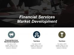 Financial services market development ppt powerpoint presentation slides brochure cpb
