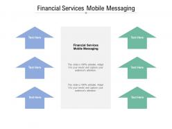 Financial services mobile messaging ppt powerpoint presentation icon diagrams cpb