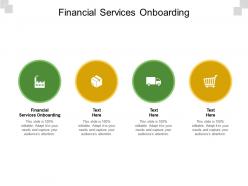 Financial services onboarding ppt powerpoint presentation gallery show cpb