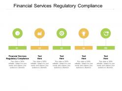 Financial services regulatory compliance ppt powerpoint presentation elements cpb