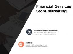 Financial services store marketing ppt powerpoint presentation gallery format cpb