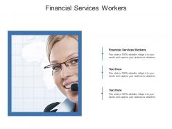 Financial services workers ppt powerpoint presentation styles portrait cpb