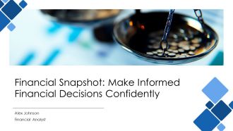 Financial Snapshot Make Informed Financial Decisions Confidently PPT Structure AT Financial Snapshot Make Informed Financial Decisions Confidently PPT Structure AT