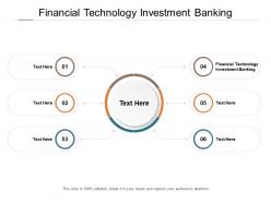 Financial technology investment banking ppt powerpoint presentation icon slides cpb