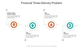 Financial Times Delivery Problem In Powerpoint And Google Slides Cpb
