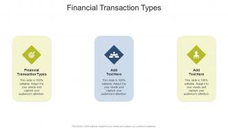 Financial Transaction Types In Powerpoint And Google Slides Cpb