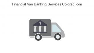Financial Van Banking Services Colored Icon In Powerpoint Pptx Png And Editable Eps Format