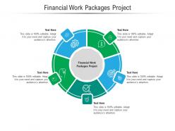 Financial work packages project ppt powerpoint presentation ideas graphics design cpb