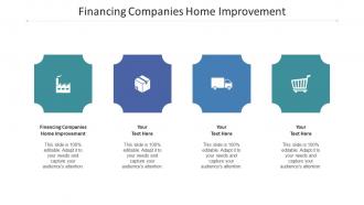 Financing Companies Home Improvement Ppt Powerpoint Presentation Styles Grid Cpb