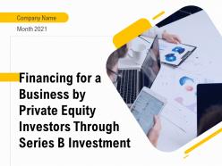 Financing for a business by private equity investors through series b investment complete deck