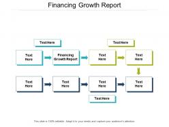 Financing growth report ppt powerpoint presentation show slide download cpb