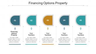 Financing Options Property Ppt Powerpoint Presentation Summary Slides Cpb